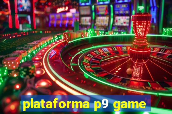 plataforma p9 game